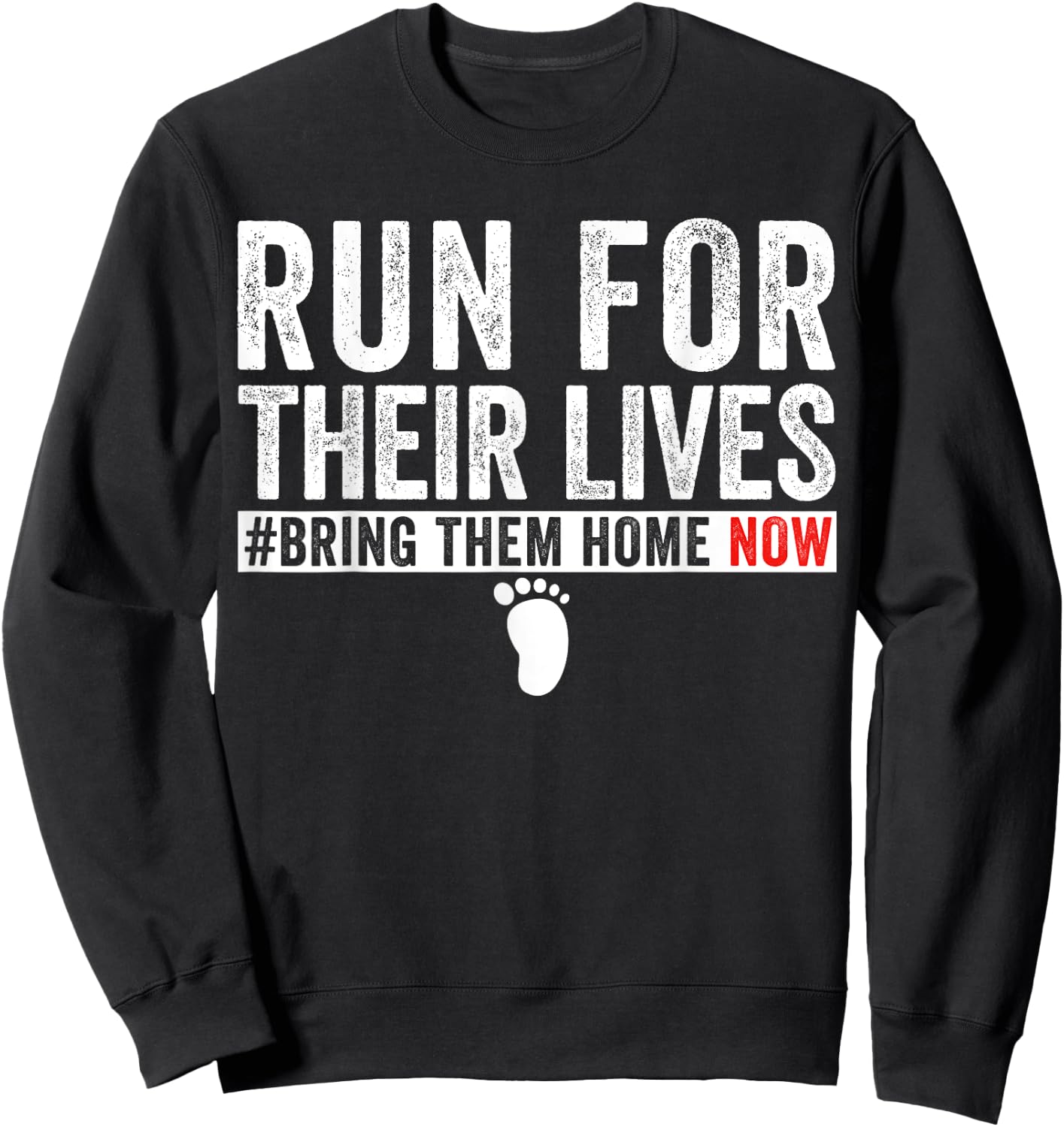 Bring Them Home Now Shirt Run for Their Lives men women Sweatshirt - Sweatshirt | Black