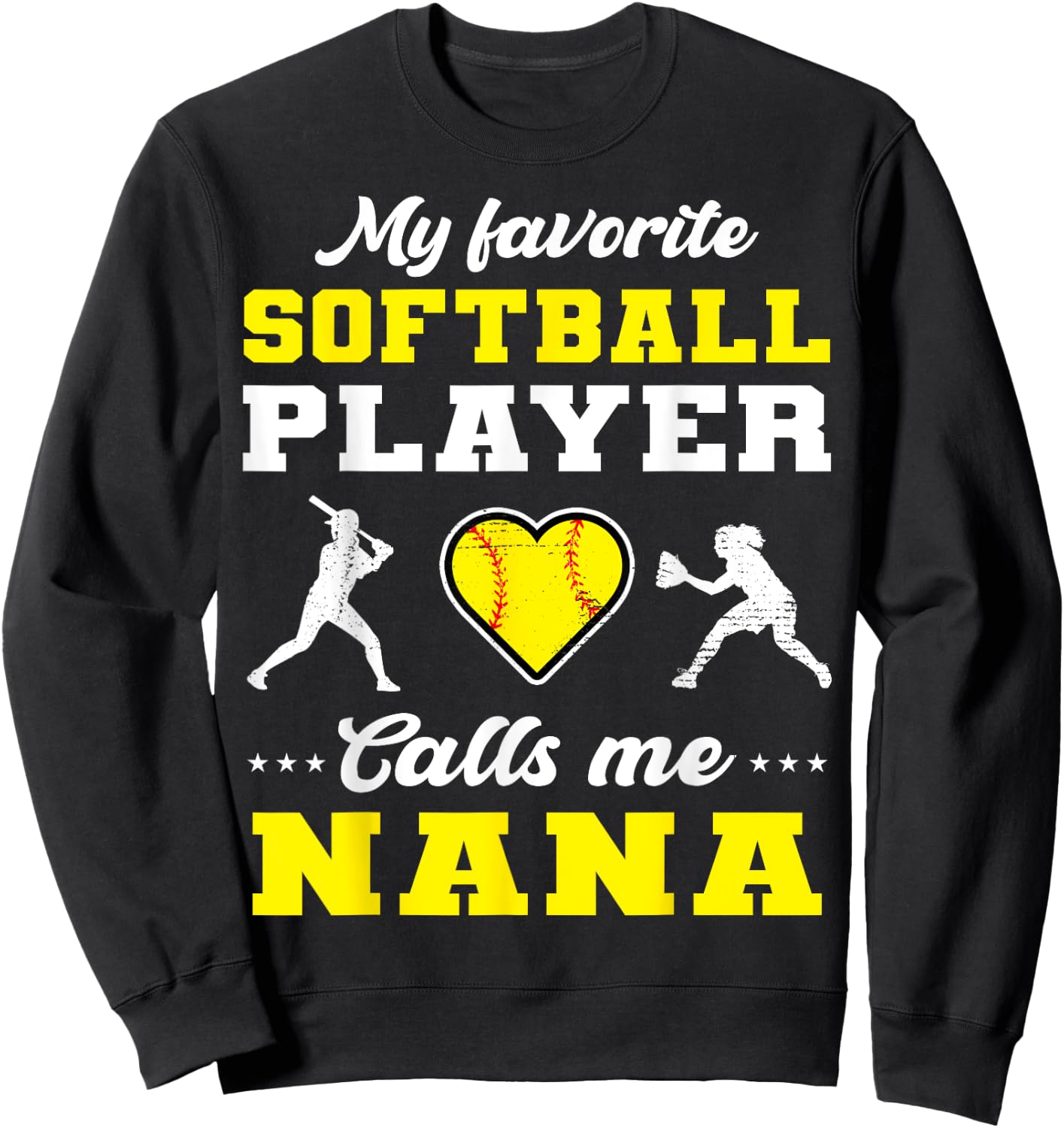 My Favorite Softball Player Calls Me Nana Mother's Day Sweatshirt - Sweatshirt | Black