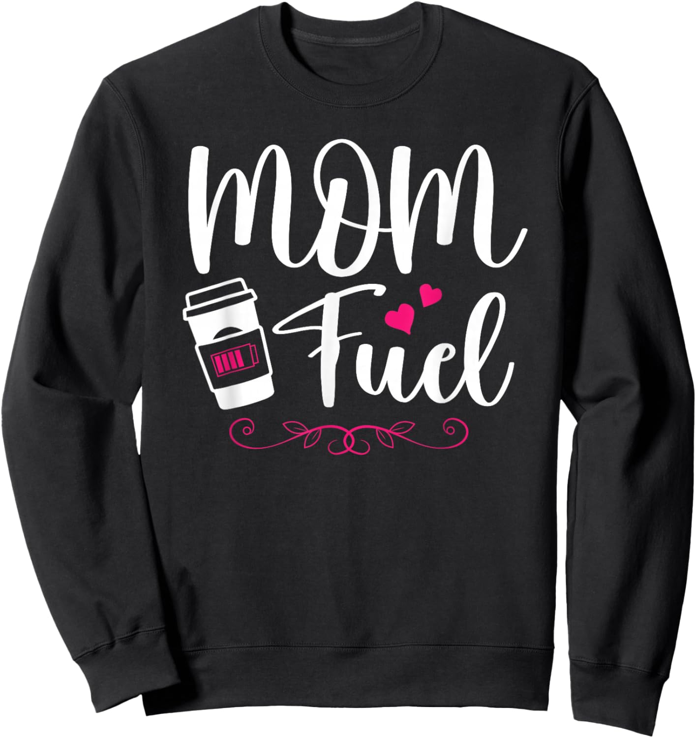 Mom Fuel Coffee Lover Cute Mother's Day Birthday Mother Sweatshirt - Sweatshirt | Black