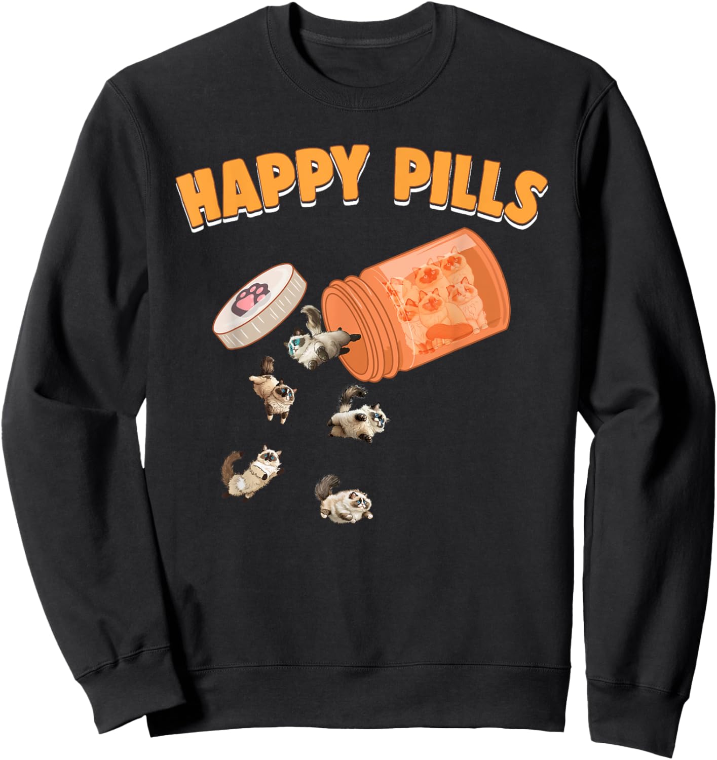 Happy Pills Ragdoll Cat Funny Kitten Feline Lovers Pet Humor Men Women Sweatshirt - Sweatshirt | Black