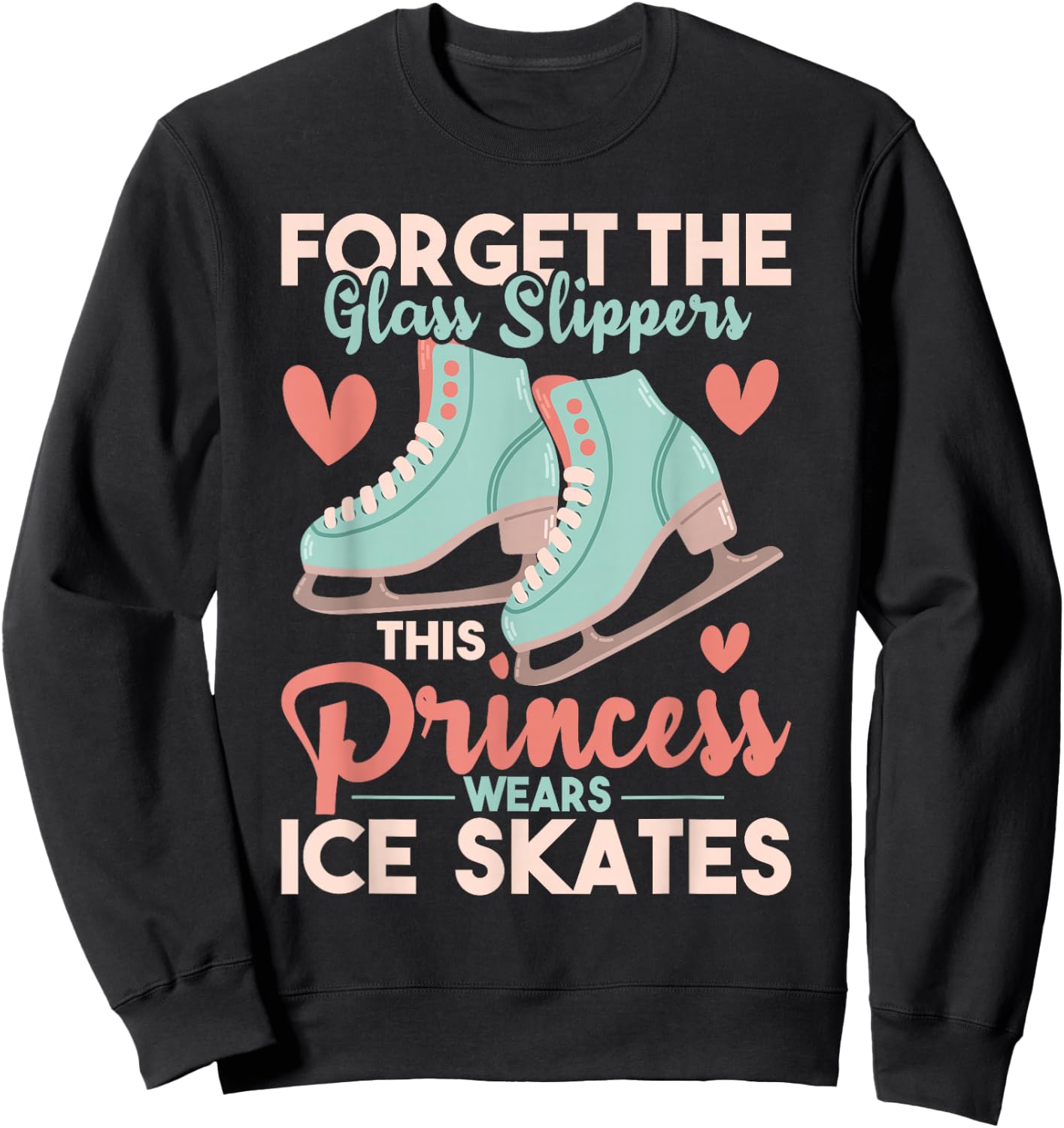 This Princess Wears Ice Skates - Figure Ice Skating Sweatshirt - Sweatshirt | Black