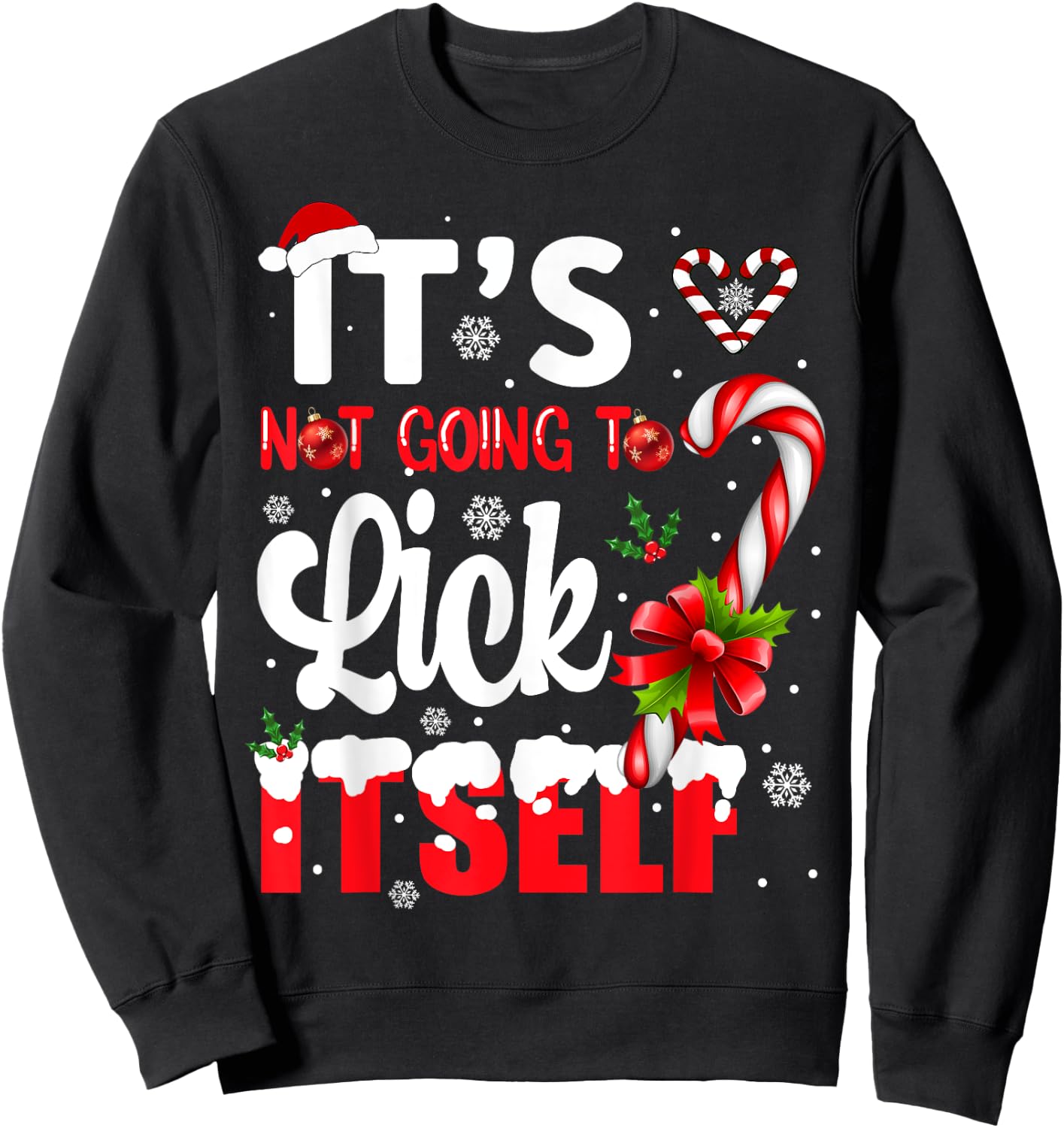 It's Not Going to Lick Itself Adult Funny Christmas Sweatshirt - Sweatshirt | Black