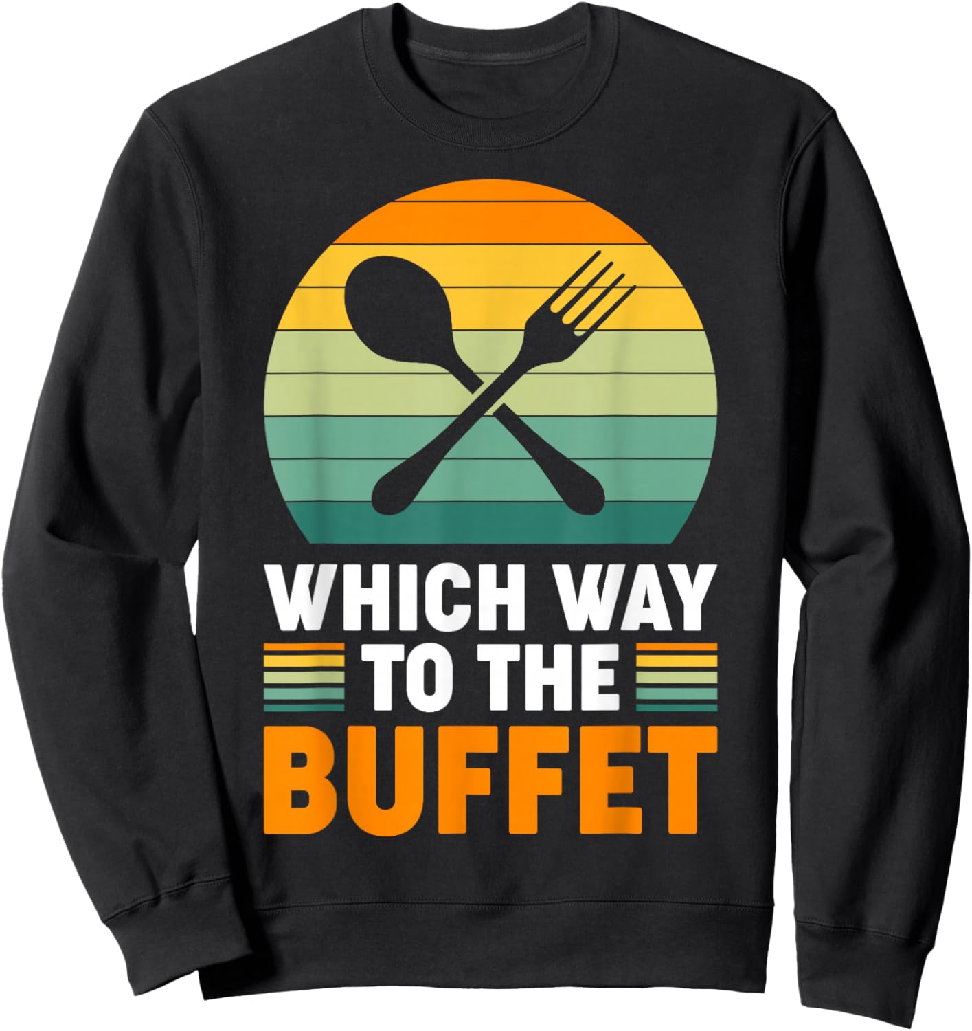 Which Way To The Buffet? Sweatshirt - Sweatshirt | Black