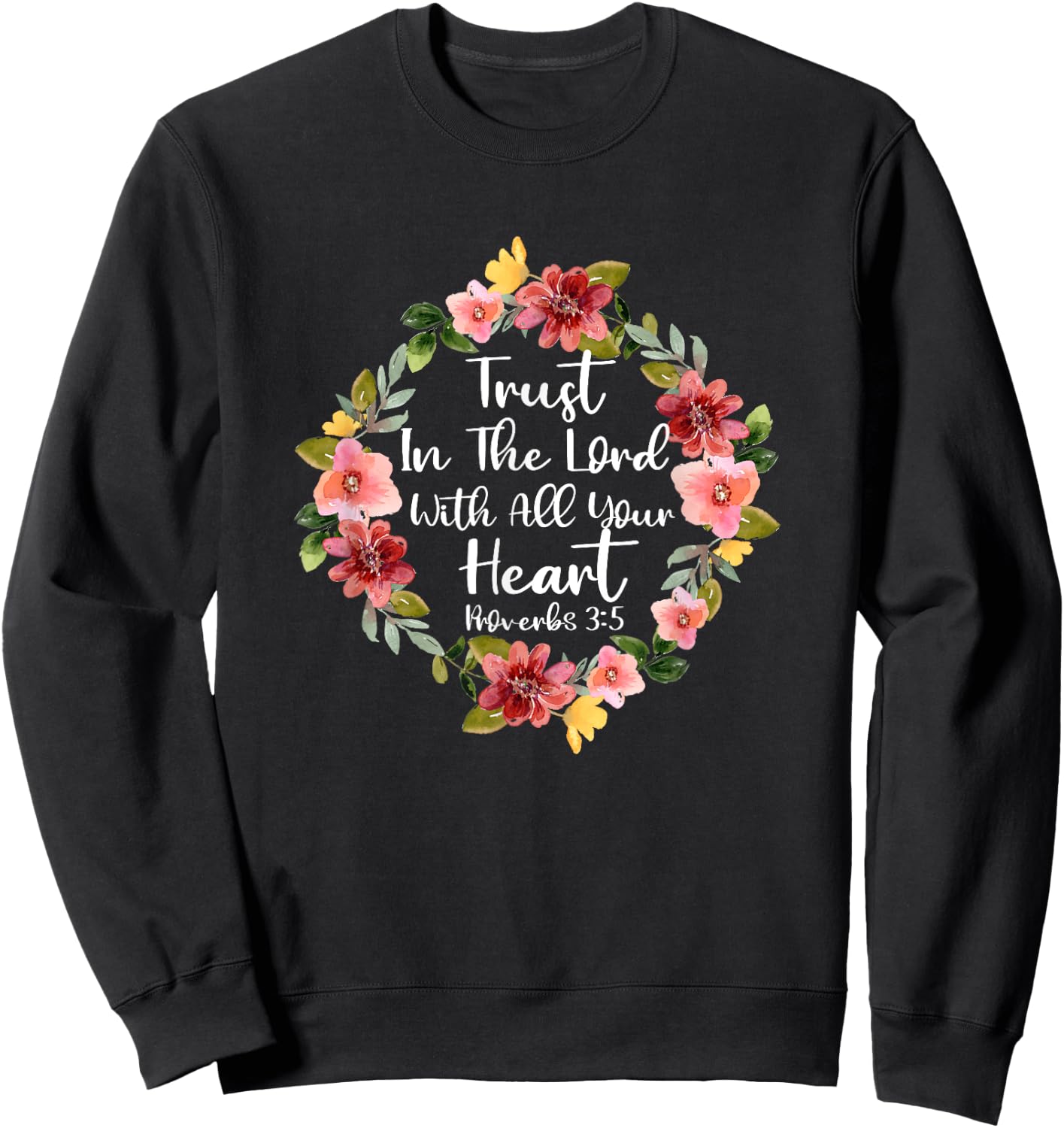 Trust In Lord Scriptural Biblical Christian Proverbs 3 5 Sweatshirt - Sweatshirt | Black