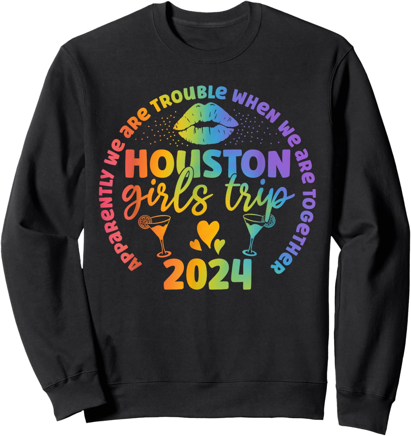 Houston Girls trip 2024 apparently troubles when together Sweatshirt - Sweatshirt | Black