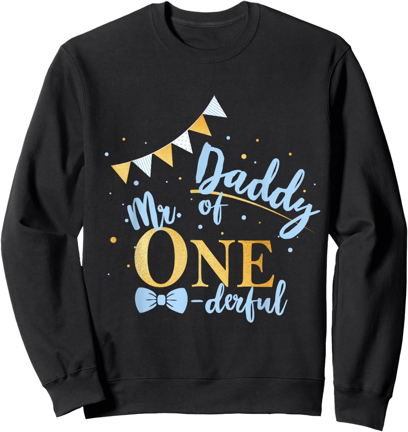 Daddy Of Mr One-derful Party Blue-Gold Dad Boy 1st Birthday Sweatshirt - Sweatshirt | Black