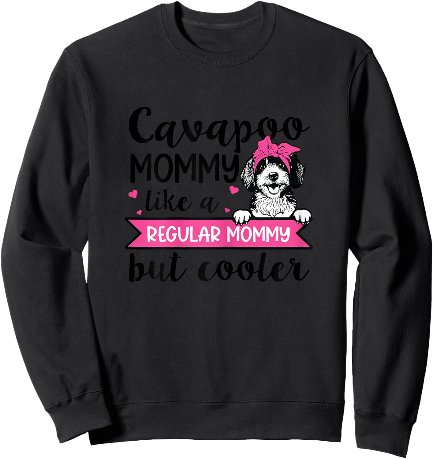 Cavapoo Dog Lover Design for a Cavapoo Mom Sweatshirt - Sweatshirt | Black