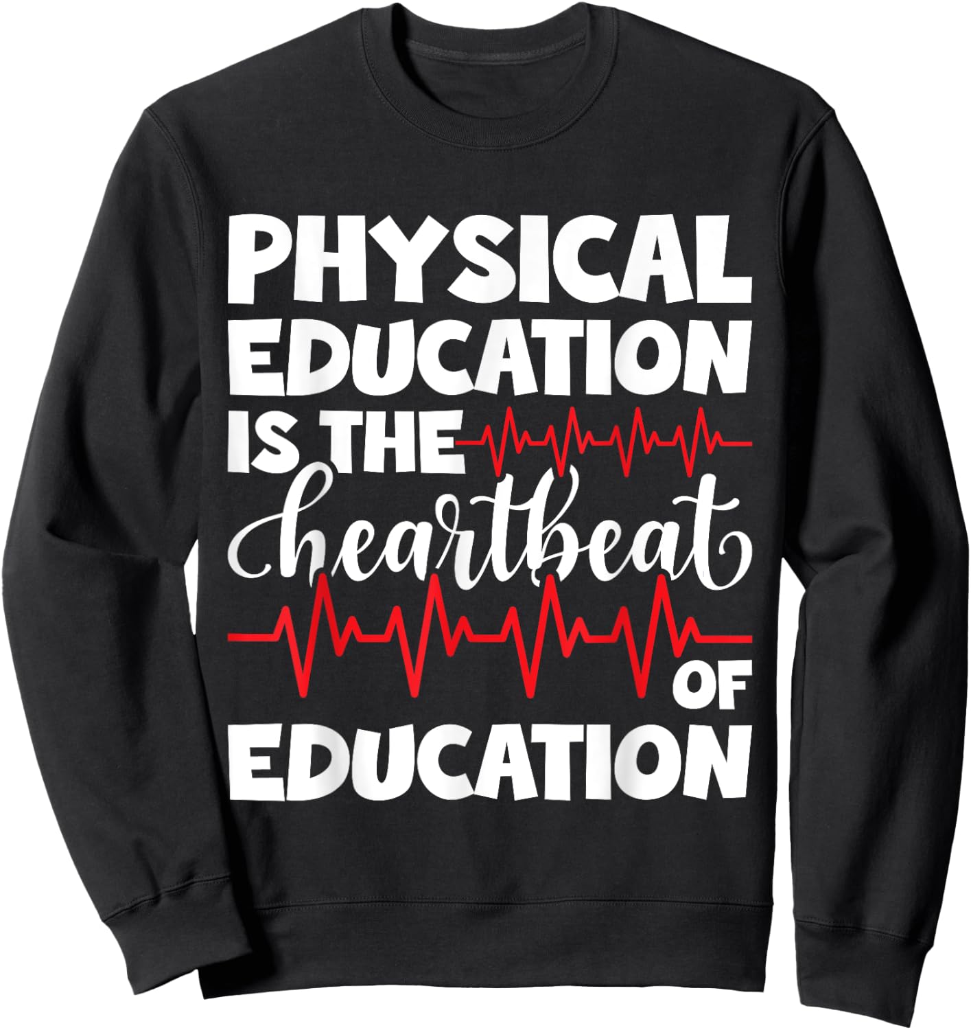 Physical Education PE Teacher Appreciation Heartbeat Sweatshirt - Sweatshirt | Black