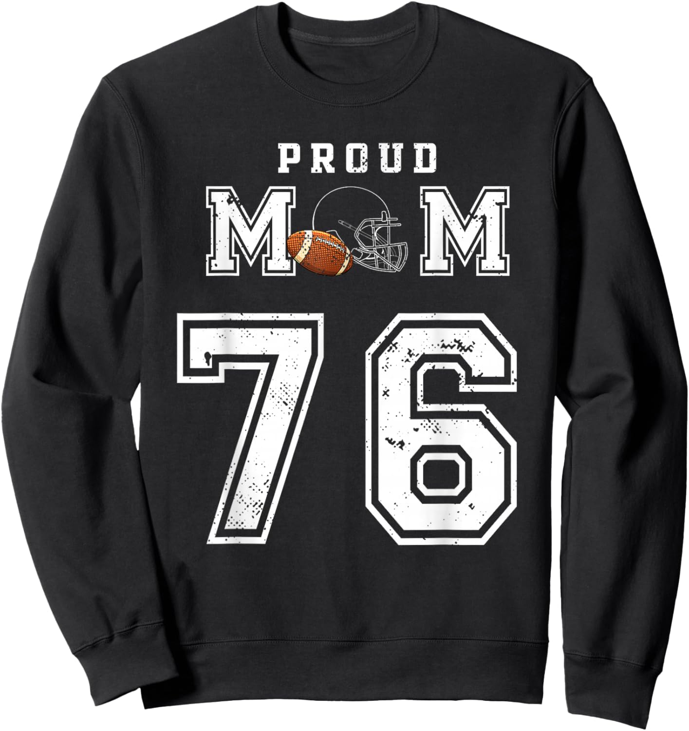 Custom Proud Football Mom Number 76 Personalized Sweatshirt - Sweatshirt | Black