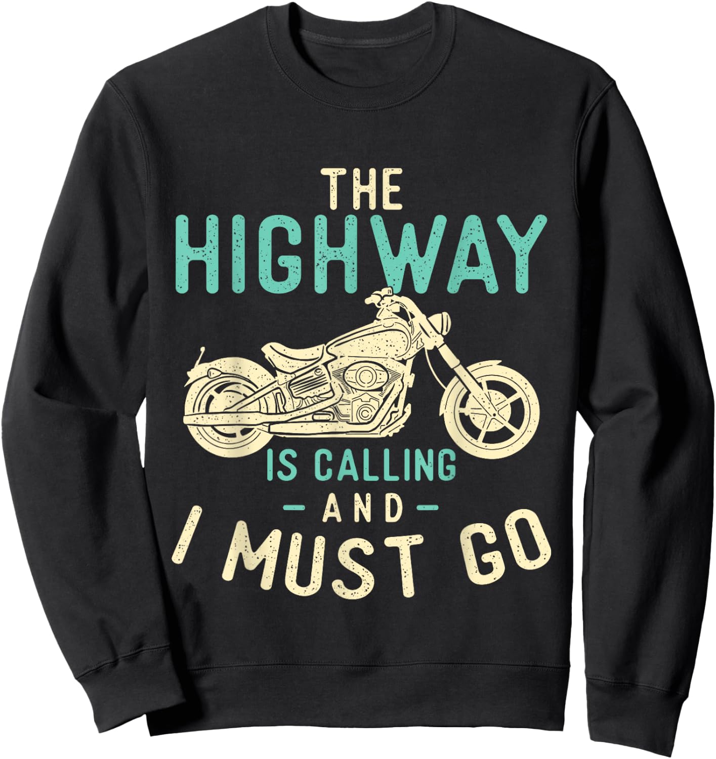 The Highway Is Calling And I Must Go - Bike Lover Motorcycle Sweatshirt - Sweatshirt | Black