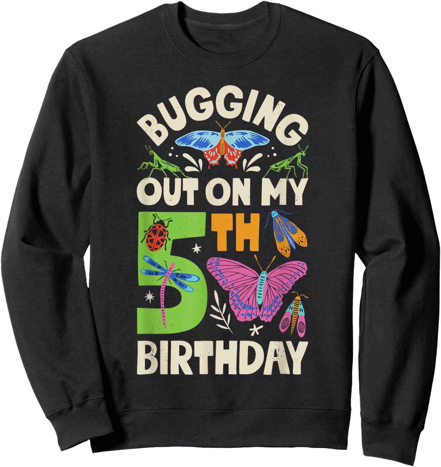Insect Bugging Out On My 5th Birthday Party 5 Year Old Boys Sweatshirt - Sweatshirt | Black