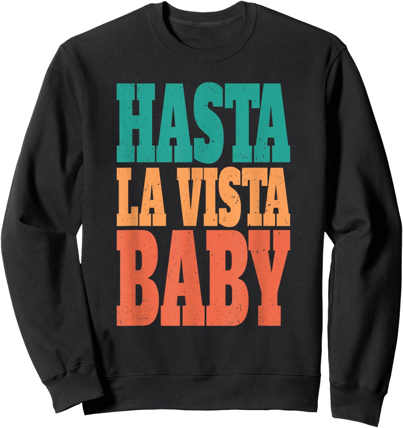Hasta la vista, baby - cinema expression Sweatshirt - Sweatshirt | Black