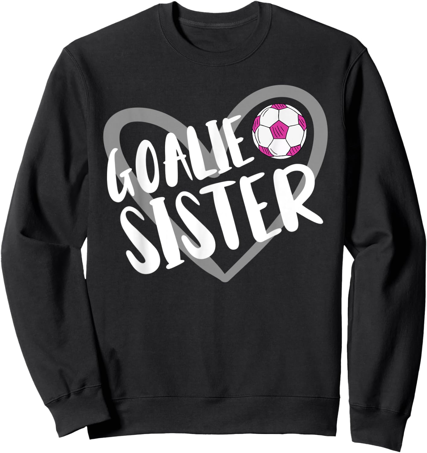 Soccer Goalie Sister Heart Sweatshirt - Sweatshirt | Black