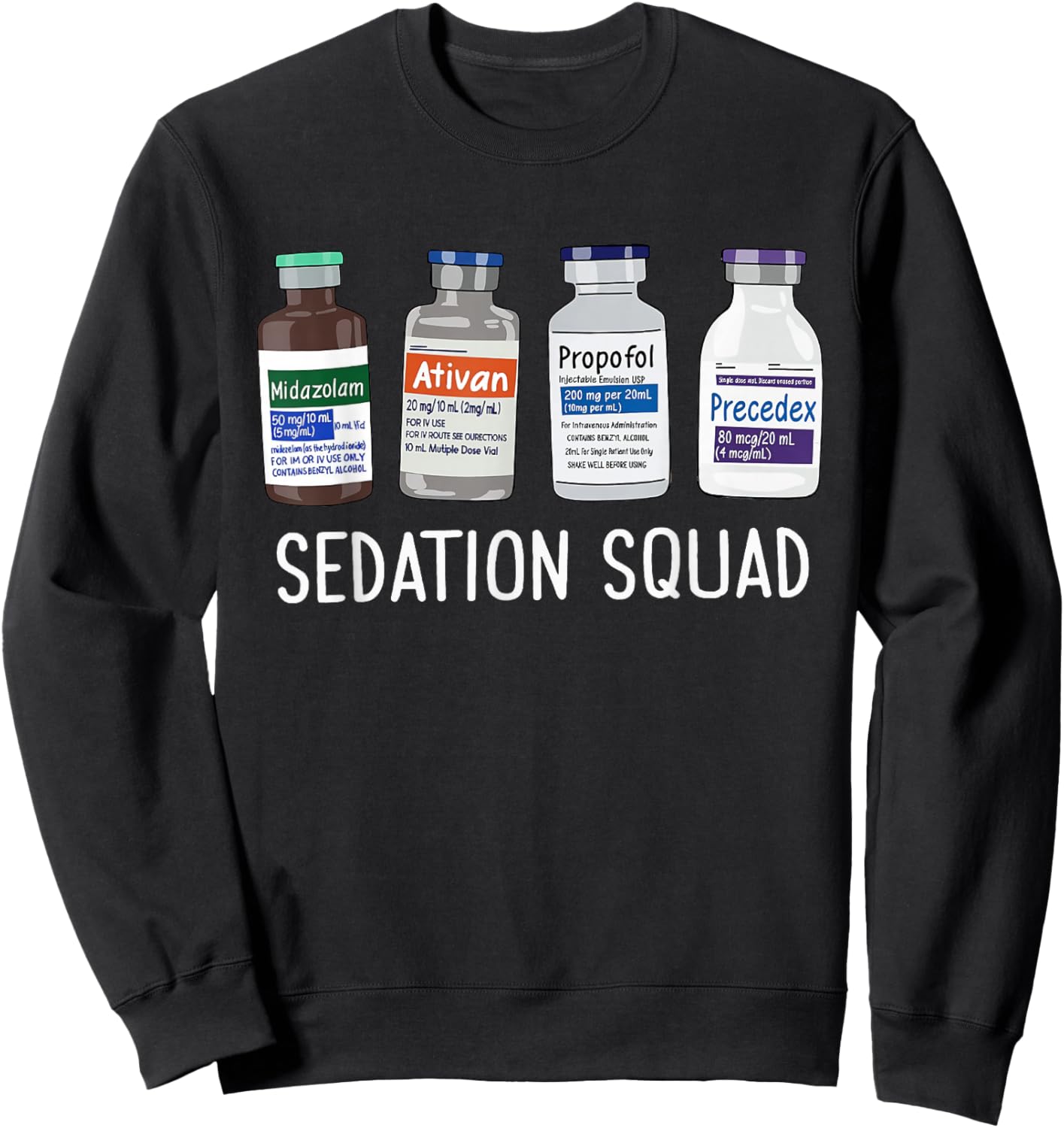 Sedation Squad Pharmacology CRNA ICU Nurse Appreciation Sweatshirt - Sweatshirt | Black