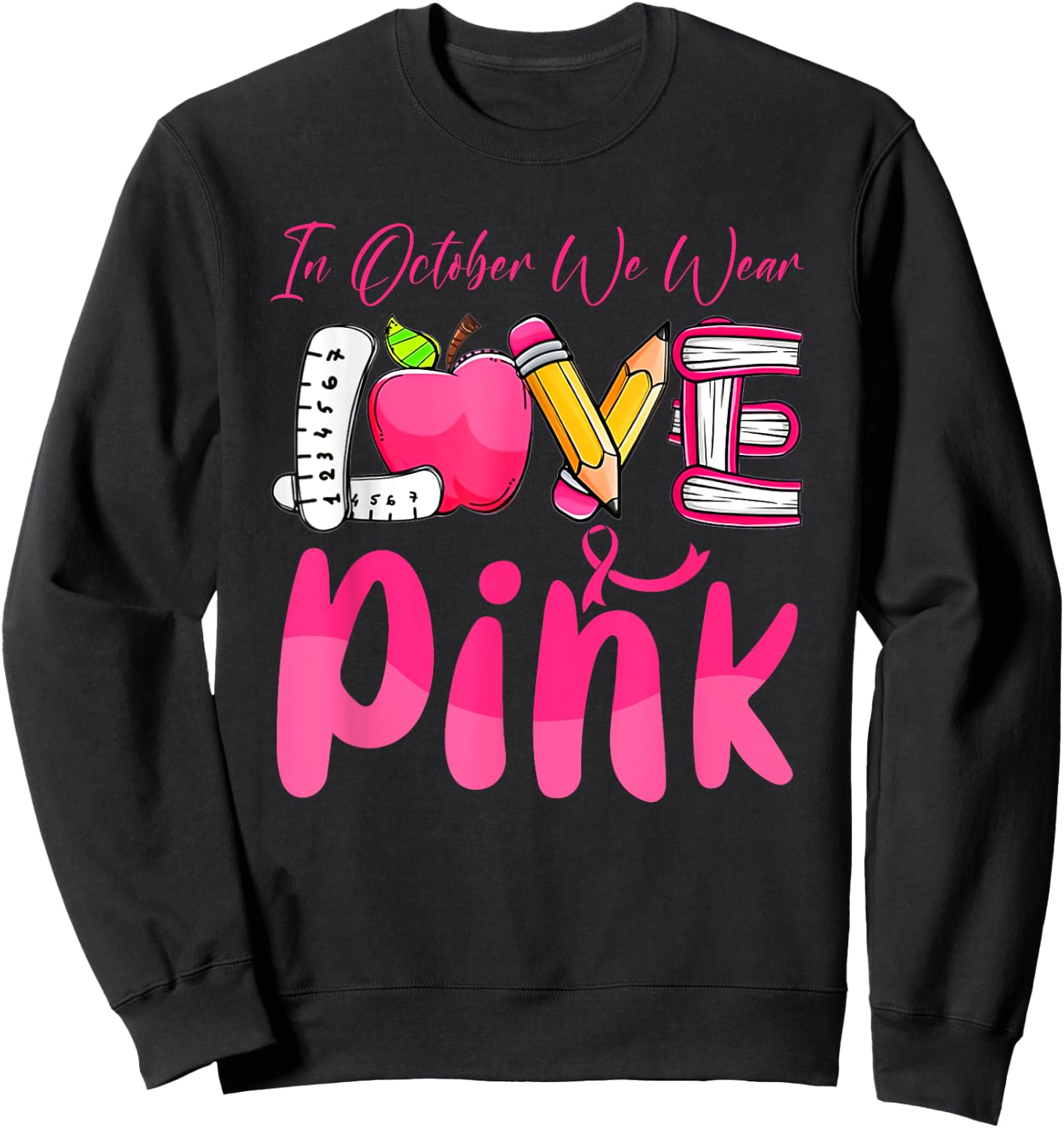 Pink Ribbon Teacher Breast Cancer Awareness We Wear Pink Women Sweatshirt - Sweatshirt | Black
