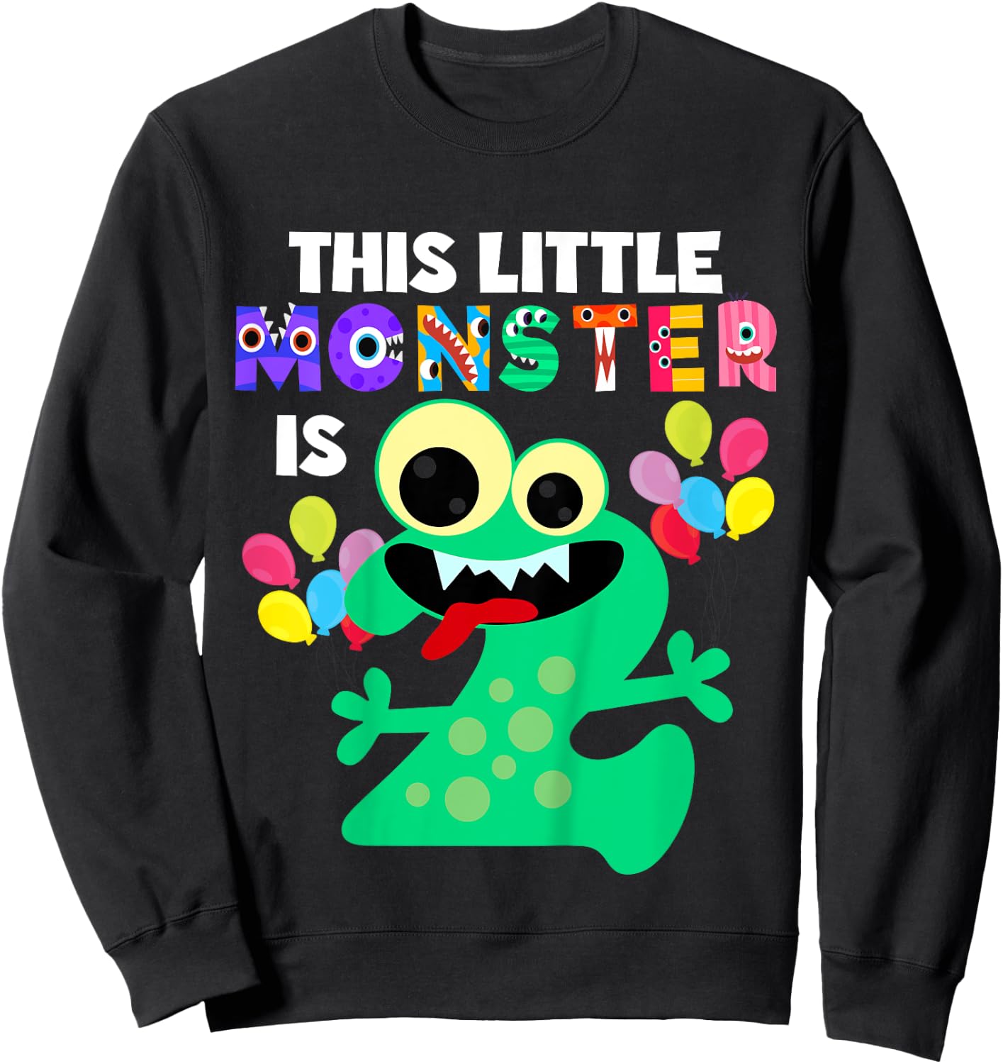 This Little Monster is 2 Two Years 2nd Birthday Party Aliens Sweatshirt - Sweatshirt | Black