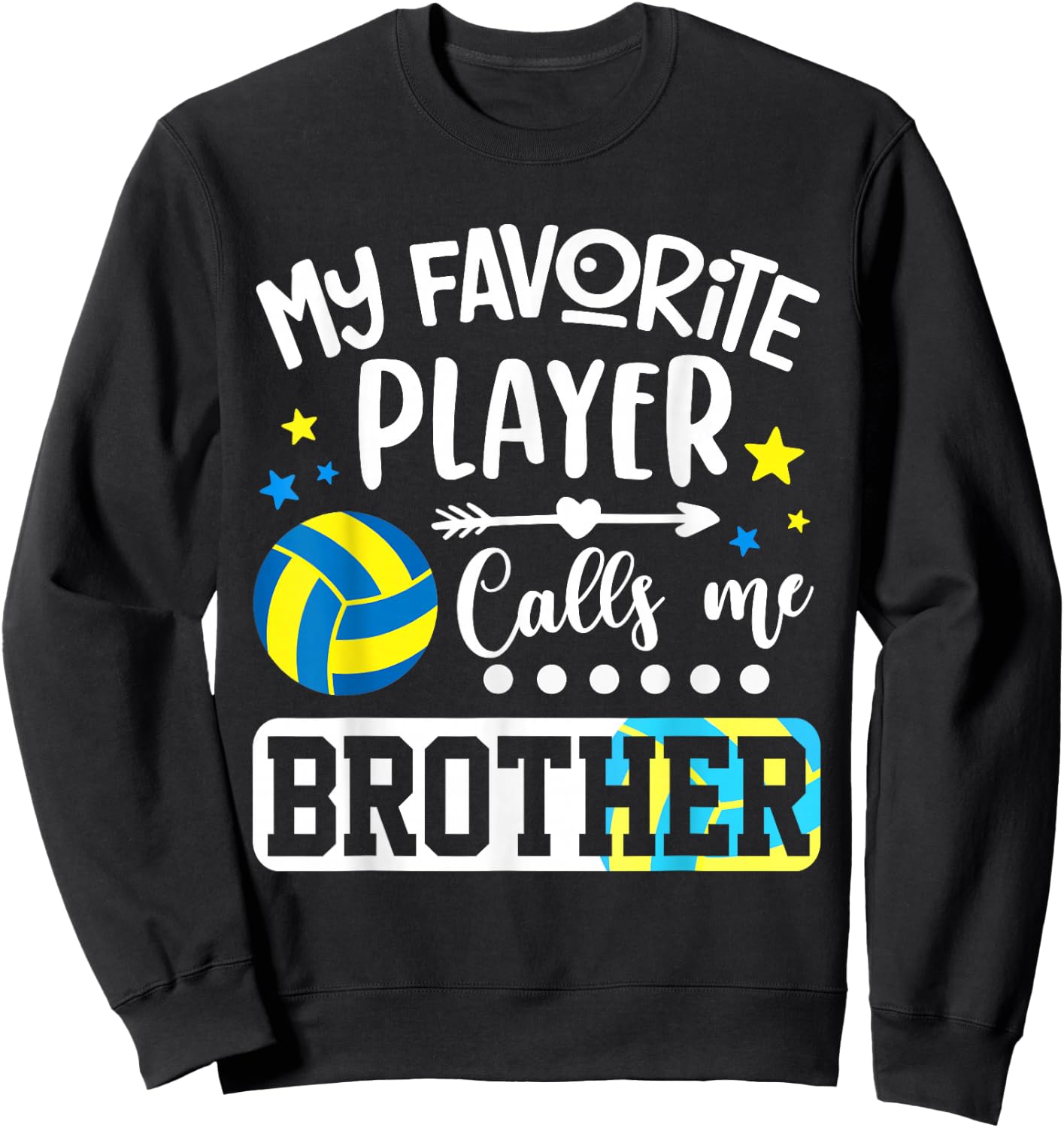 My Favorite Volleyball Player Calls Me Brother Sweatshirt - Sweatshirt | Black