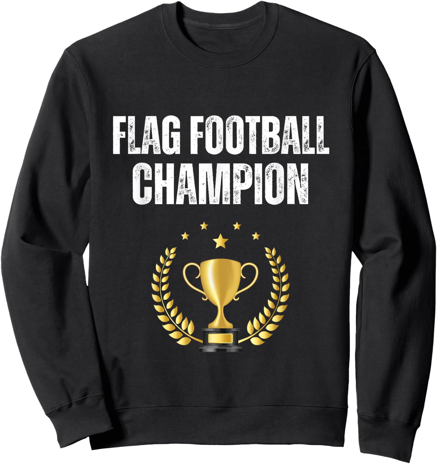 Flag Football Champion Funny Flag Football Champ Sweatshirt - Sweatshirt | Black