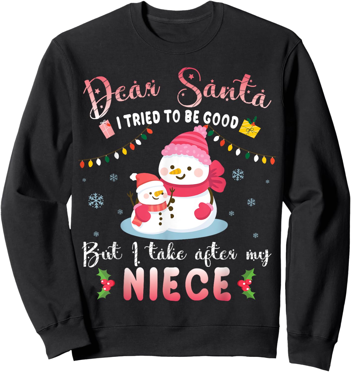 Dear Santa I Tried To Be Good But I Take After My Niece Sweatshirt - Sweatshirt | Black