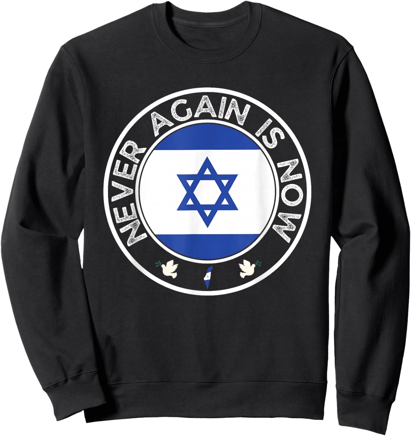 Never Again is Now - Support for Jews and Israel Sweatshirt - Sweatshirt | Black