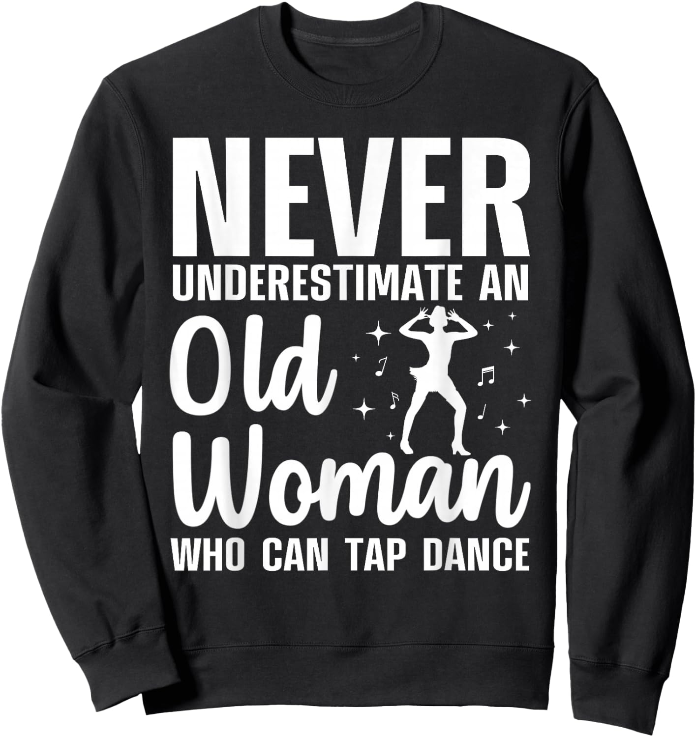 Funny Tap Dancing Art Grandma Girls Tap Dancers Sweatshirt - Sweatshirt | Black