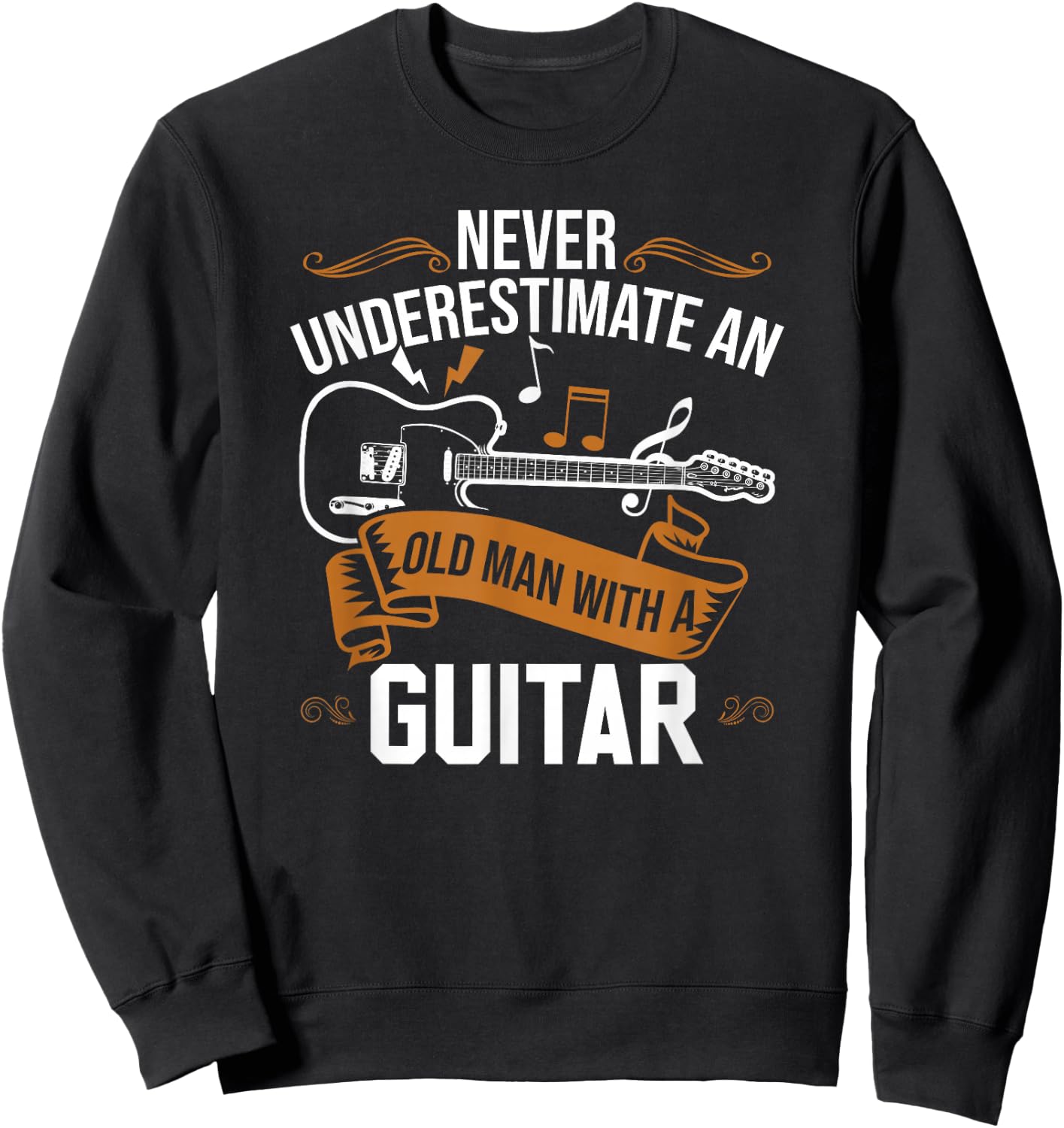 Guitar Player | Never Underestimate An Old Man With A Guitar Sweatshirt - Sweatshirt | Black
