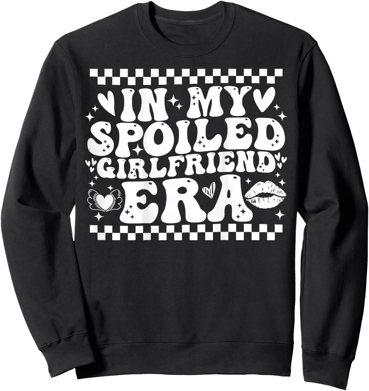 In My Spoiled Girlfriend Era Valentine's Day Idea Sweatshirt - Sweatshirt | Black