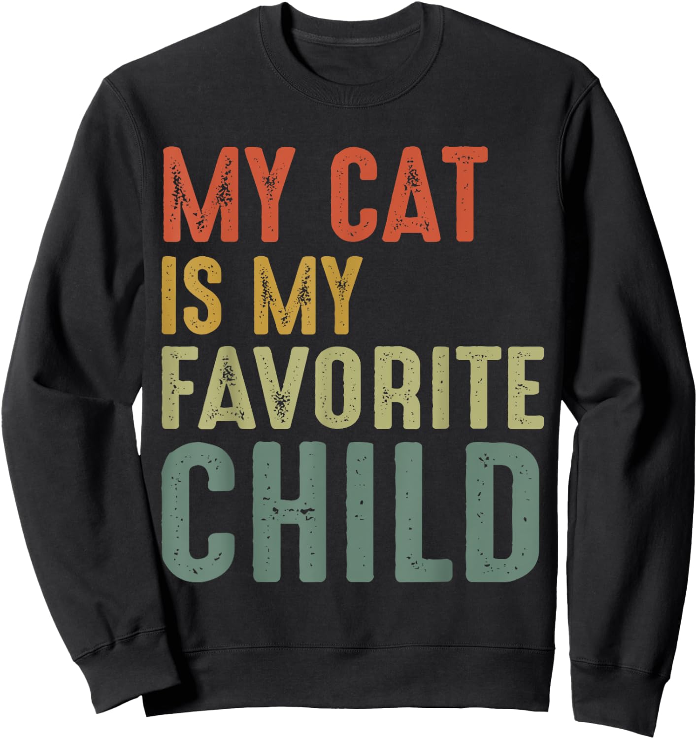 Vintage My Cat Is My Favorite Child Sweatshirt - Sweatshirt | Black