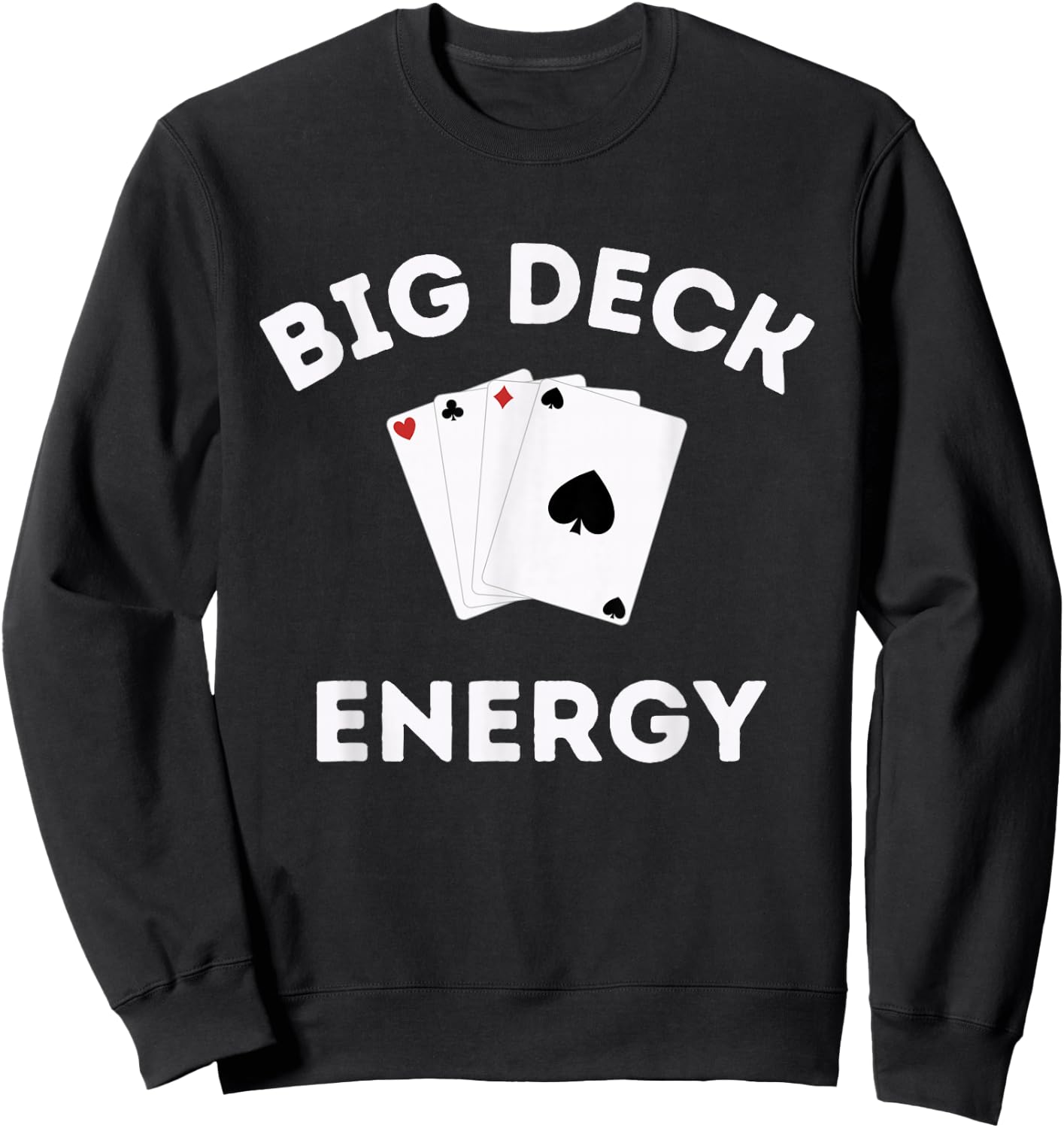 Funny Poker Shirt - Las Vegas Shirt Big Deck Energy Sweatshirt - Sweatshirt | Black