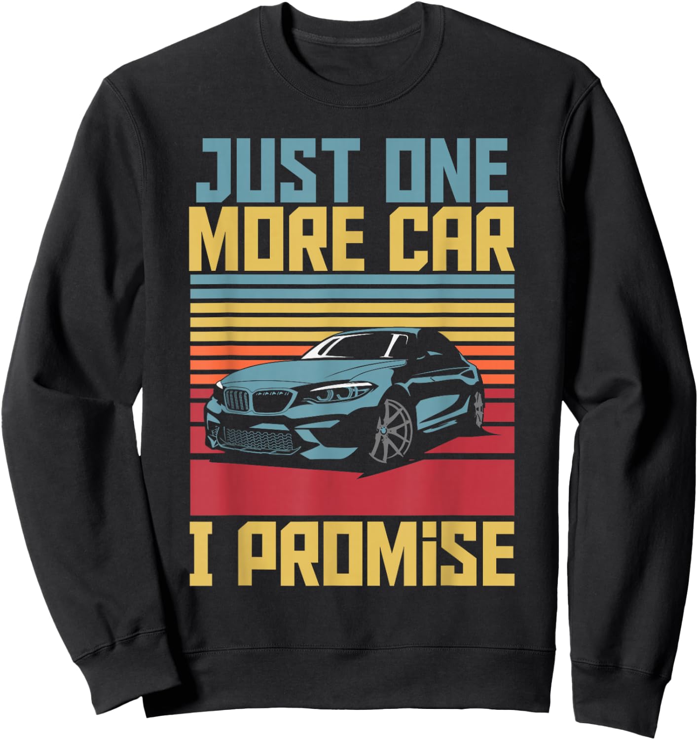 Just One More Car I Promise For Car Enthusiast Retro Vintage Sweatshirt - Sweatshirt | Black
