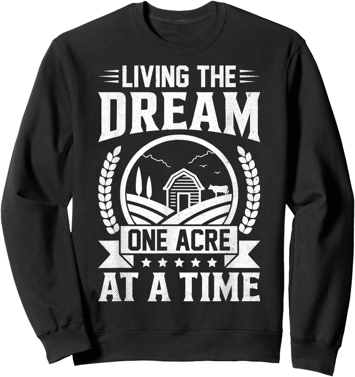 Funny Farm Life Farming Living The Dream One Acre At A Time Sweatshirt - Sweatshirt | Black