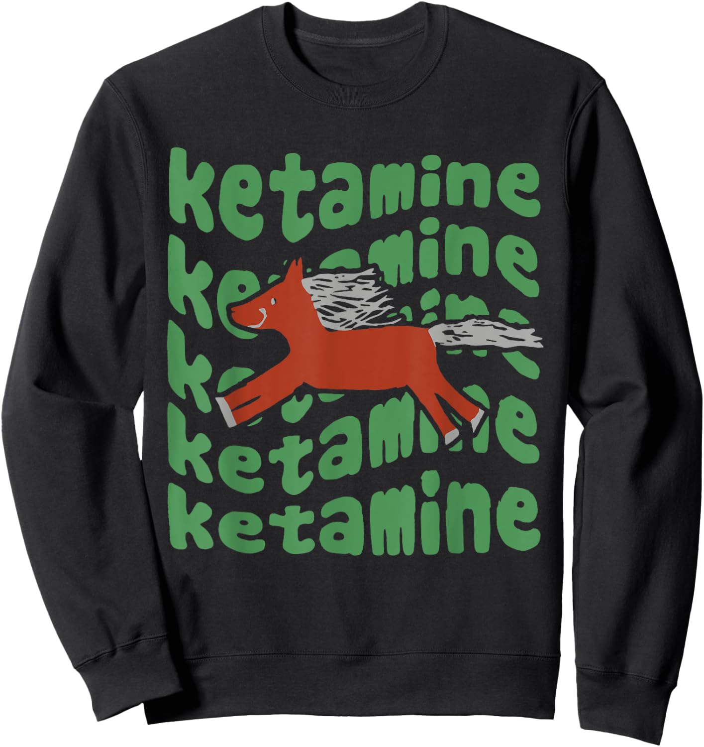 Ketamine Horse Emergency Funny Sweatshirt - Sweatshirt | Black