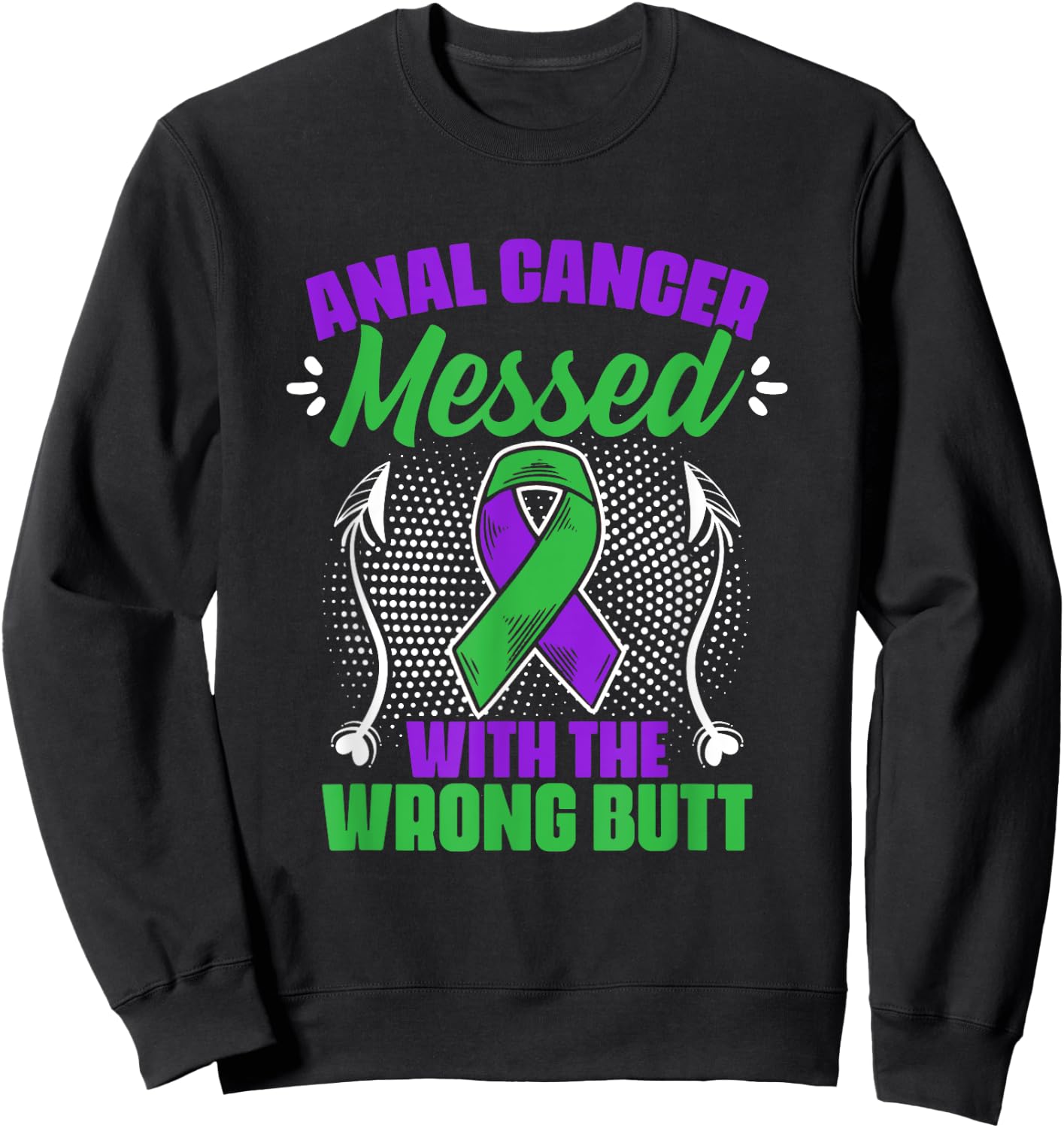 Anal Cancer Messed Wrong But Support Anal Cancer Survivor Sweatshirt - Sweatshirt | Black
