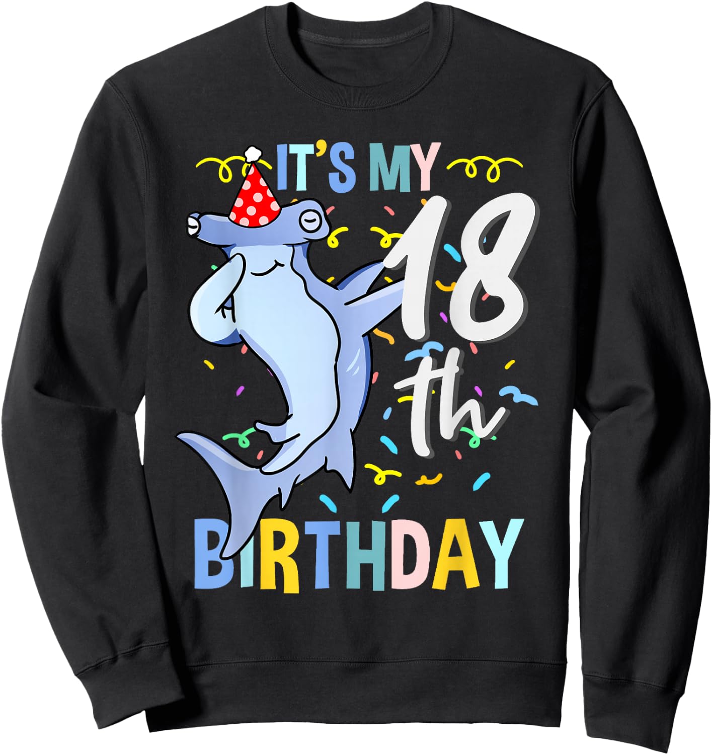 Its My 18th Birthday Dabbing Hammerhead Shark Sweatshirt - Sweatshirt | Black