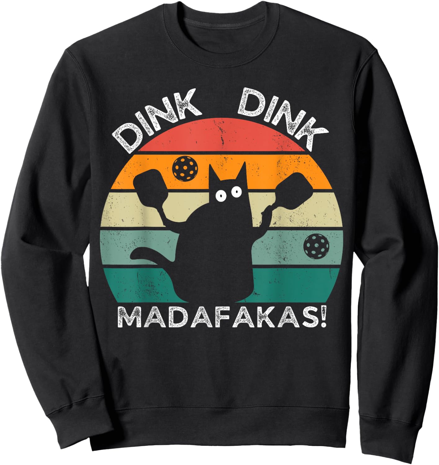 Pickleball Cat Dink Madafakas Crazy Cat Funny Pickleball Sweatshirt - Sweatshirt | Black