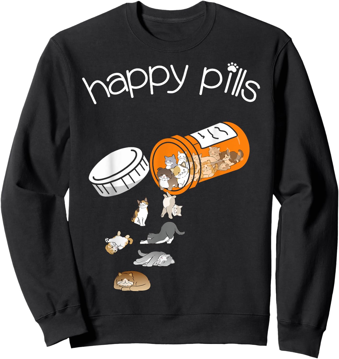 Cat Happy Pills - Cute Cat, Funny Cat Encouragement Sweatshirt - Sweatshirt | Black
