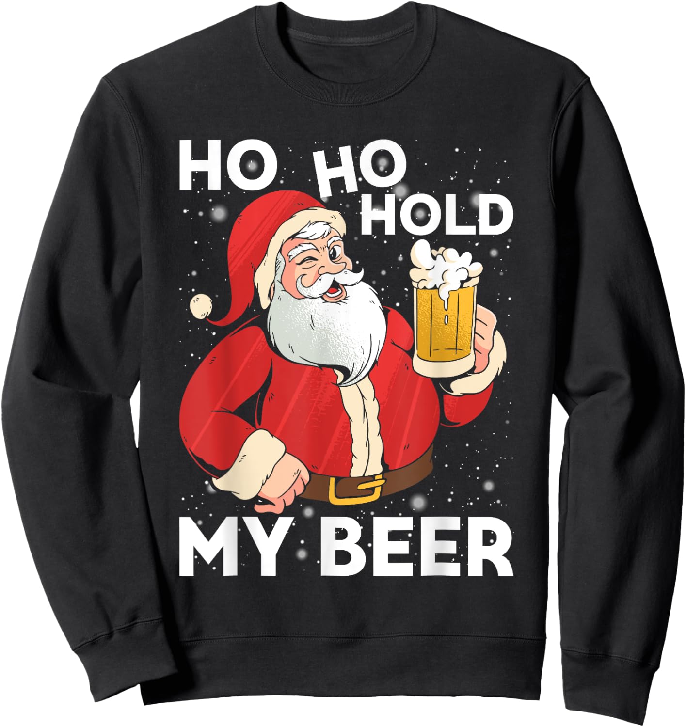 Ho Ho Hold My Beer Christmas Xmas Santa Costume Sweatshirt - Sweatshirt | Black