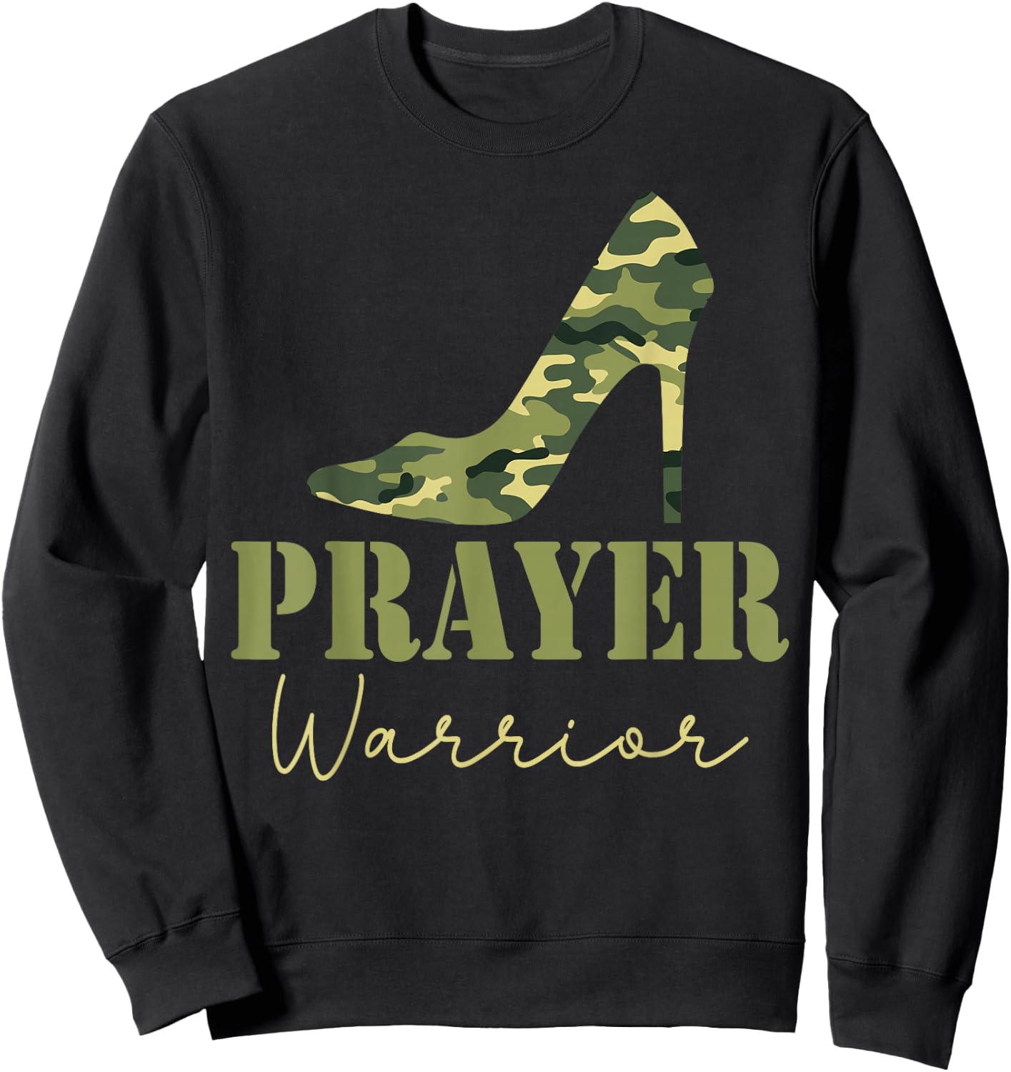Prayer Warrior Camo Heels Faith God Jesus Christian Sweatshirt - Sweatshirt | Black