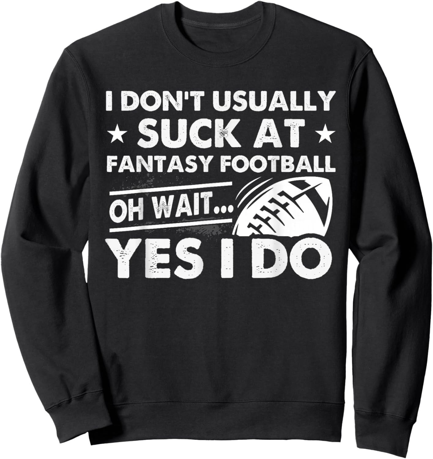 Usually Suck At Fantasy Football Funny Loser Last Place Sweatshirt - Sweatshirt | Black