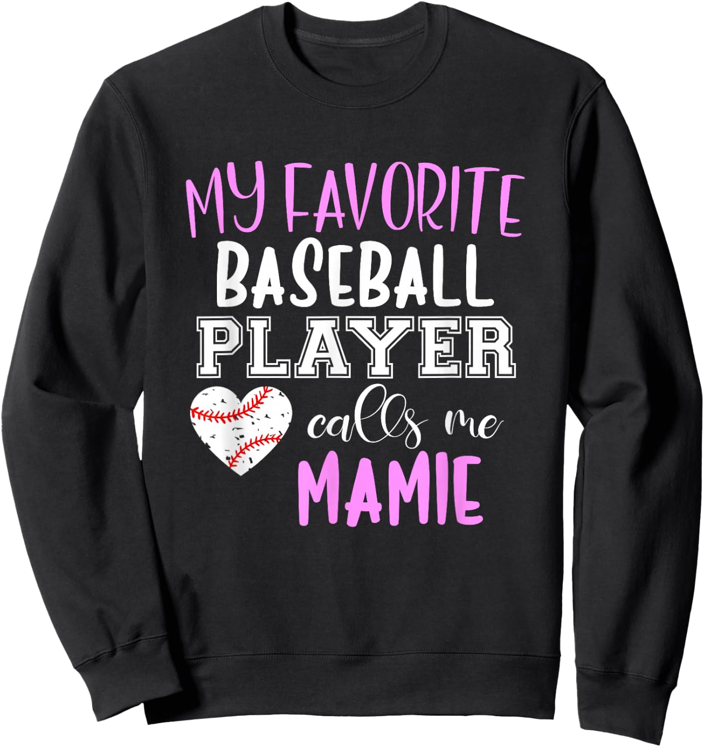 My Favorite Baseball Player Call Me Mamie Sweatshirt - Sweatshirt | Black