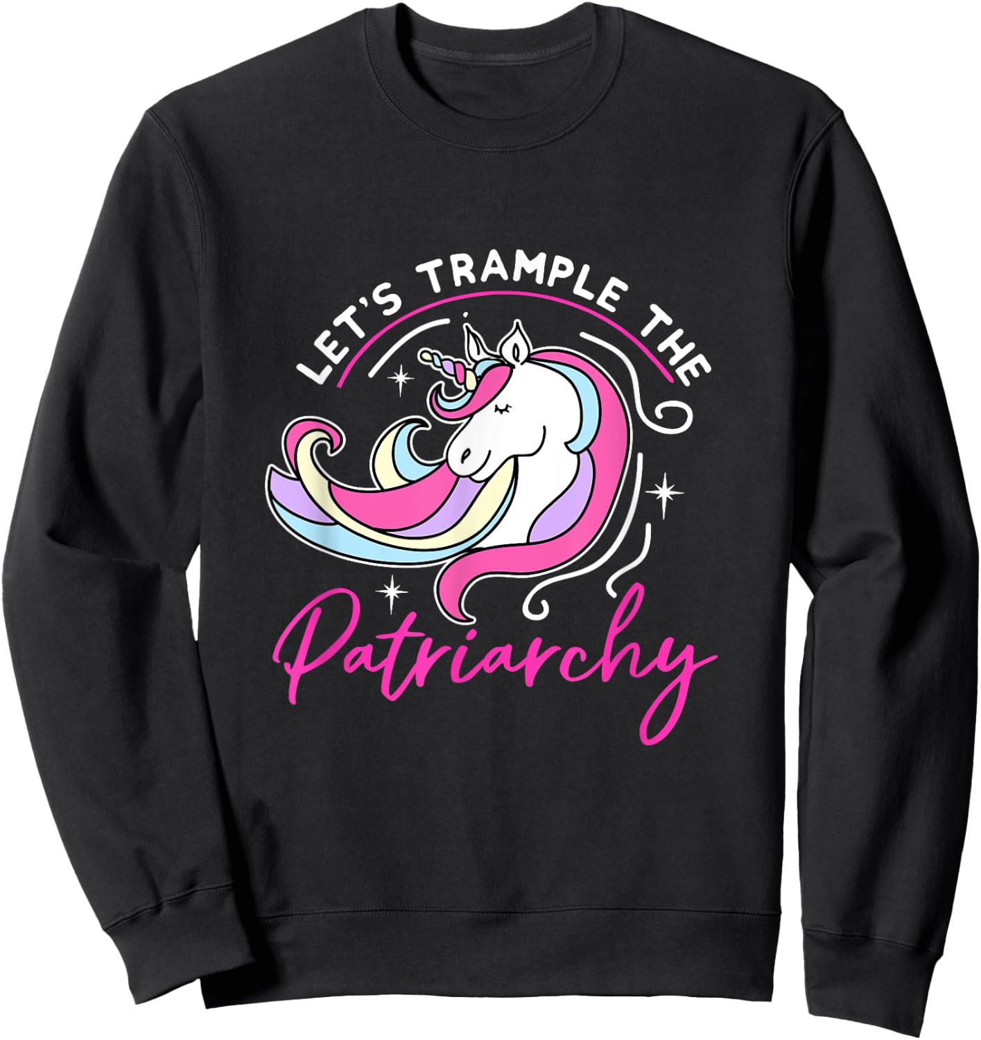 Trample The Patriarchy Funny Feminist Unicorn Social Justice Sweatshirt - Sweatshirt | Black
