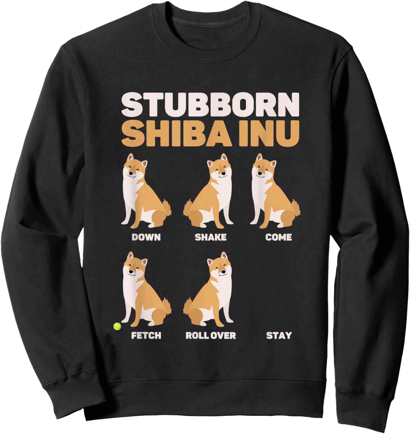 Stubborn Shiba Inu Dog Lover Sweatshirt - Sweatshirt | Black