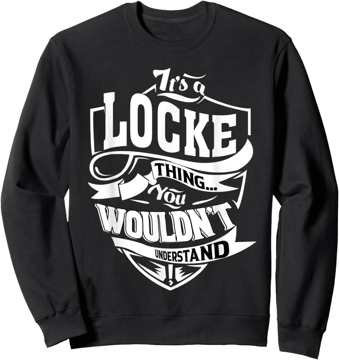 It's a LOCKE Thing Gifts Sweatshirt - Sweatshirt | Black