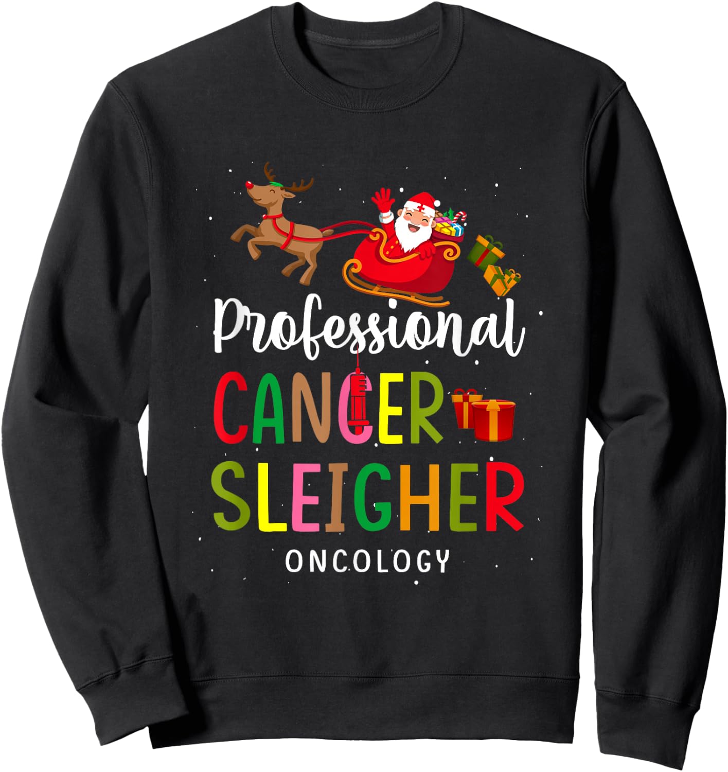 Professional Cancer Sleigher Oncology Santa Nurse Christmas Sweatshirt - Sweatshirt | Black