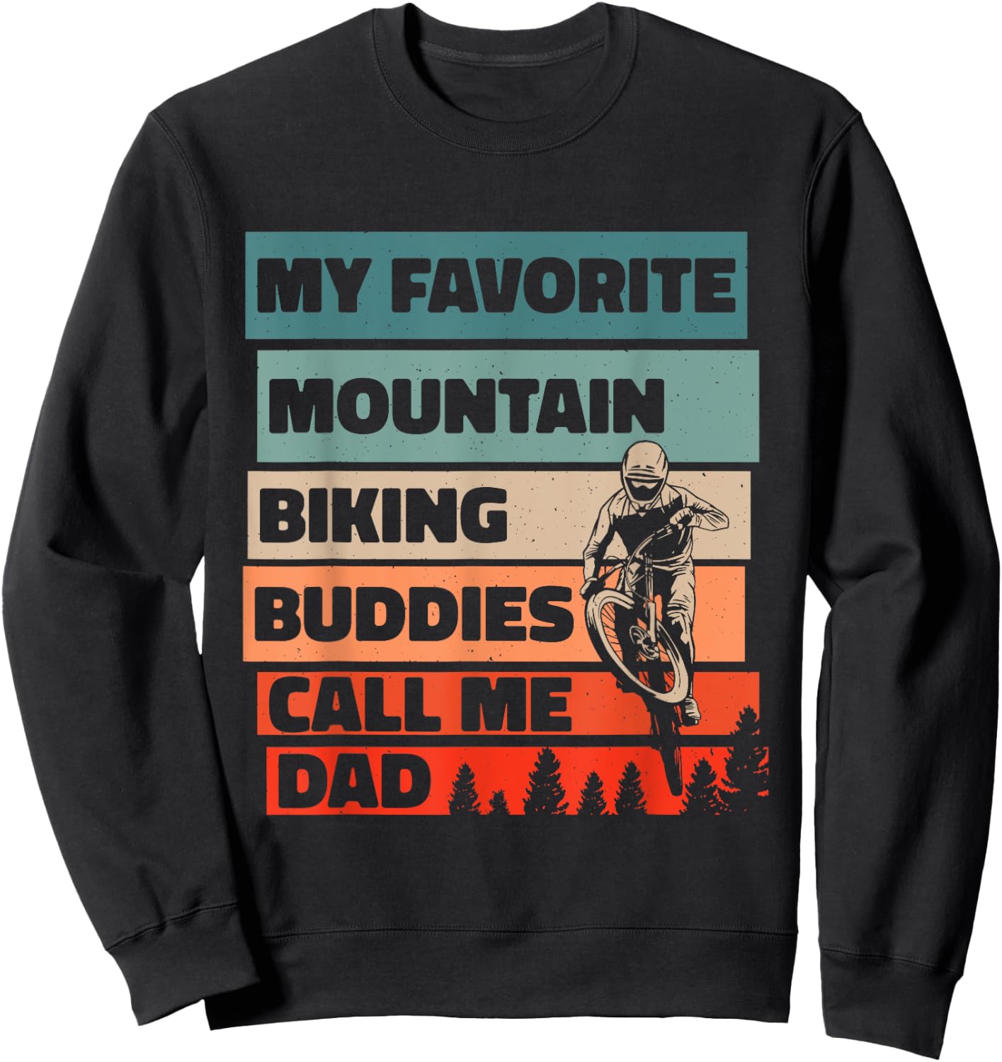 My Favorite Mountain Biking Buddies Call Me Dad, Cycling Sweatshirt - Sweatshirt | Black