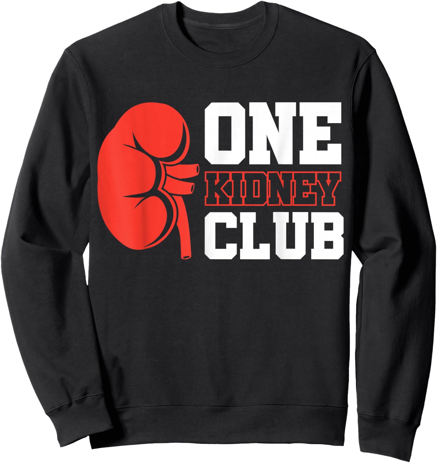 Kidney Transplant Kidney Donor Dialysis One Kidney Club - -Adults, Black, Small, Short Sleeve, Cotton 65%, Polyester 35% Sweatshirt - Sweatshirt | Black