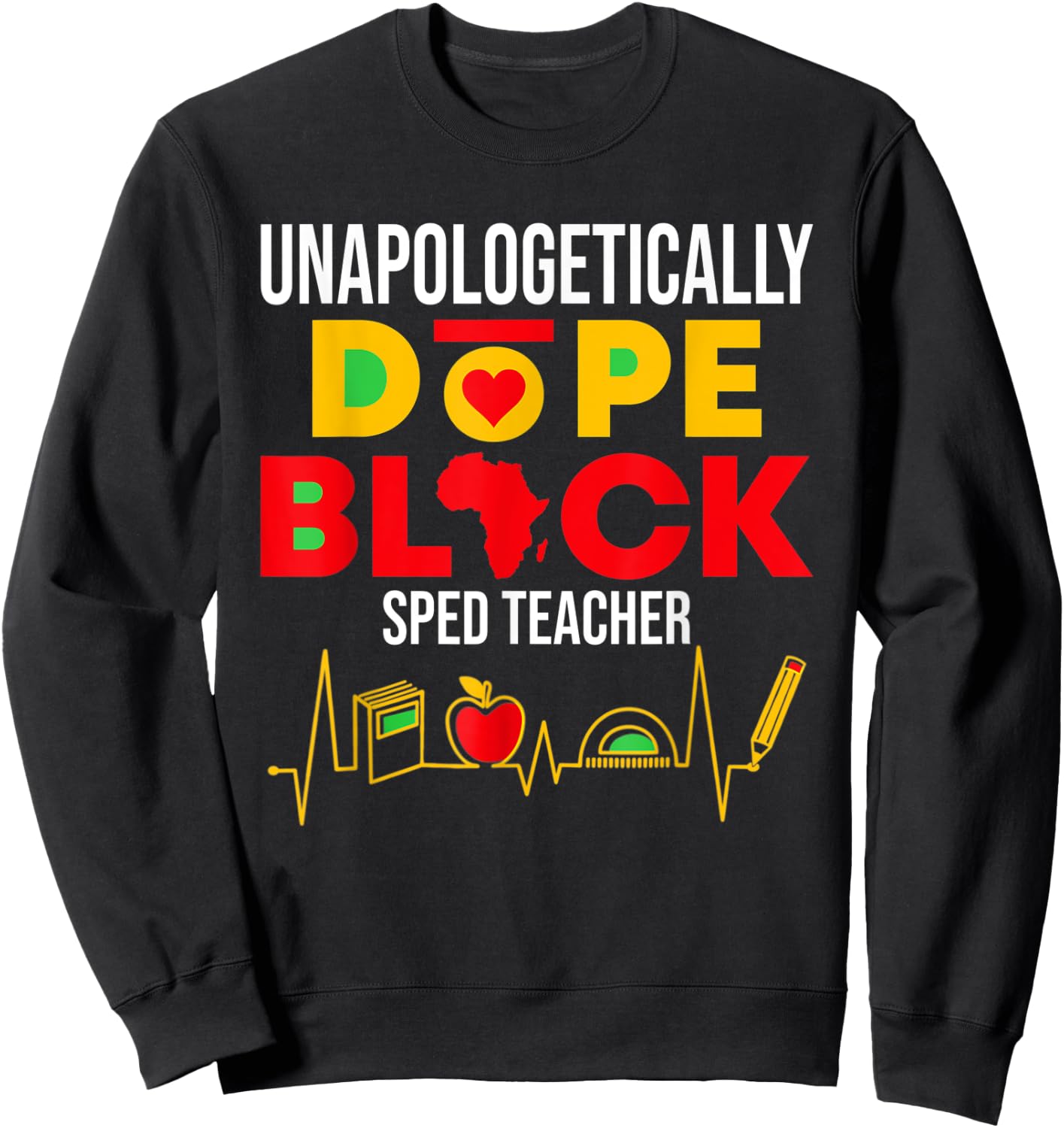 Unapologetically Dope Black SPED Teacher Special Education Women Sweatshirt - Sweatshirt | Black