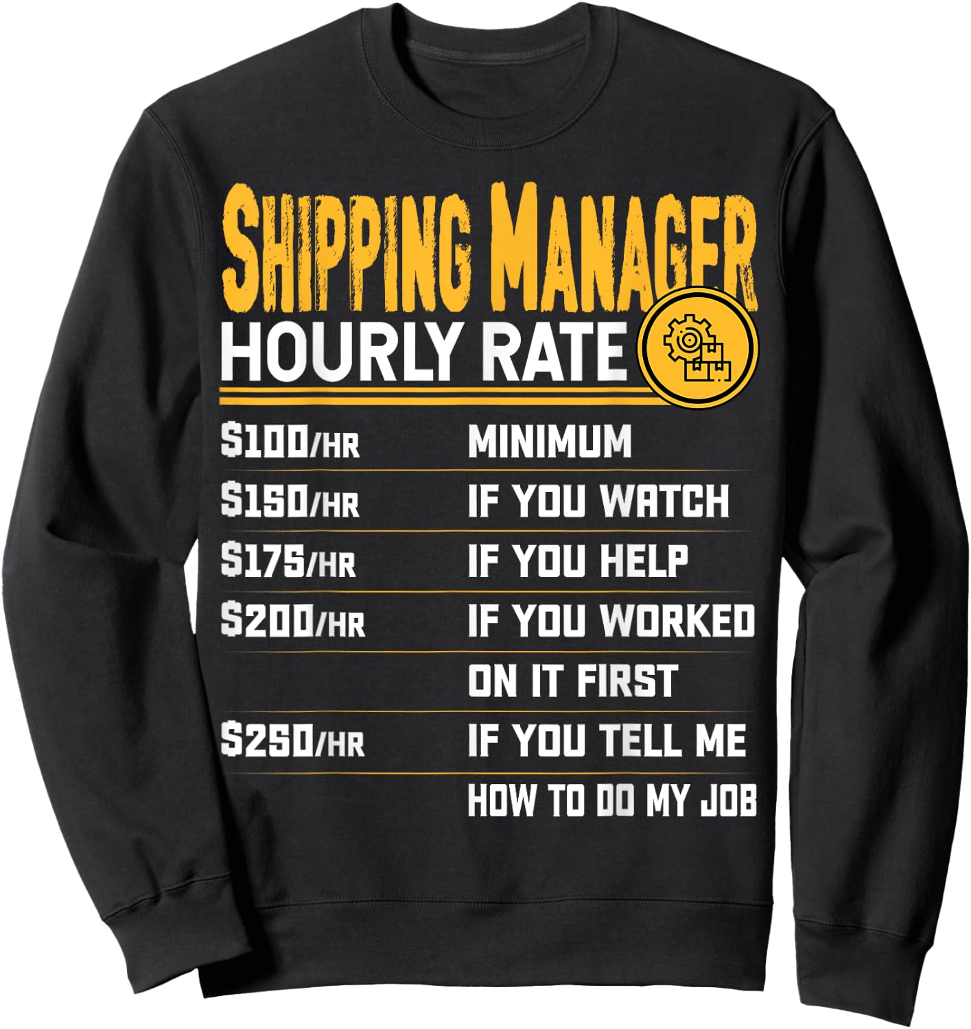 Shipping Manager Hourly Rate - Funny Shipping Director Sweatshirt - Sweatshirt | Black