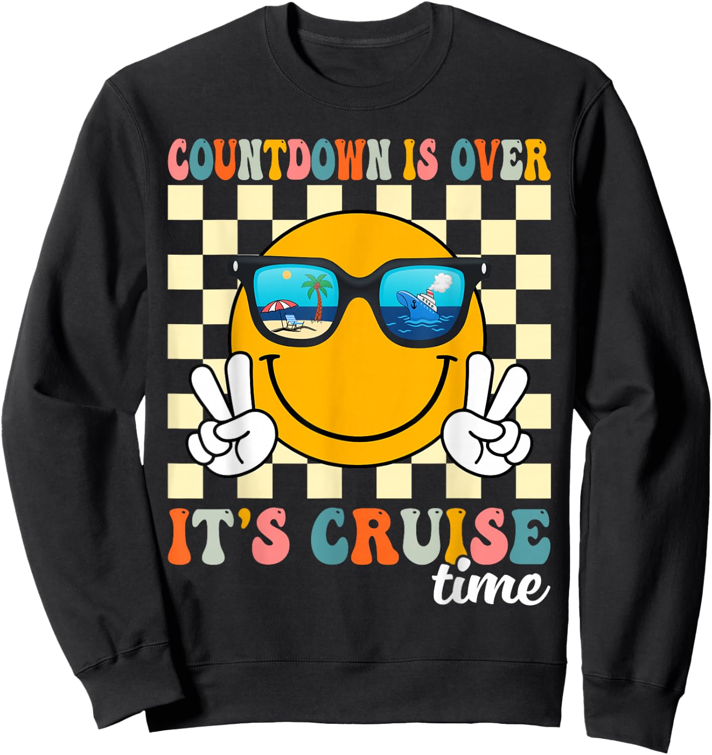 Countdown Is Over It's Cruise Time Cruise Vacation Funny Sweatshirt - Sweatshirt | Black