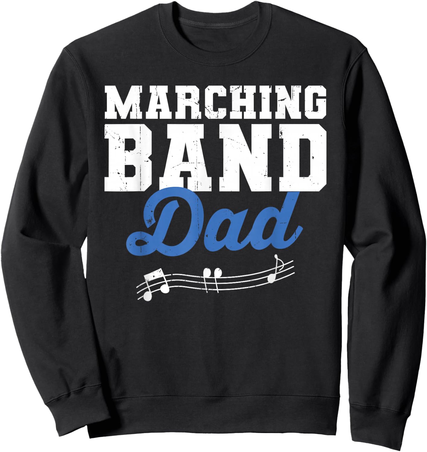 Marching Band Dad Father Men Marching Band Director Sweatshirt - Sweatshirt | Black